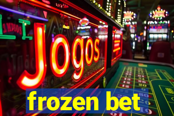 frozen bet